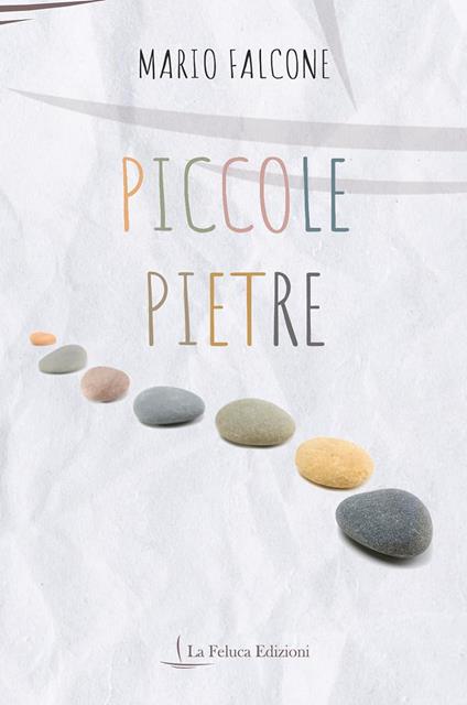 Le "Piccole pietre" di Mario Falcone, candidate alla sezione poesia dello Strega 2024